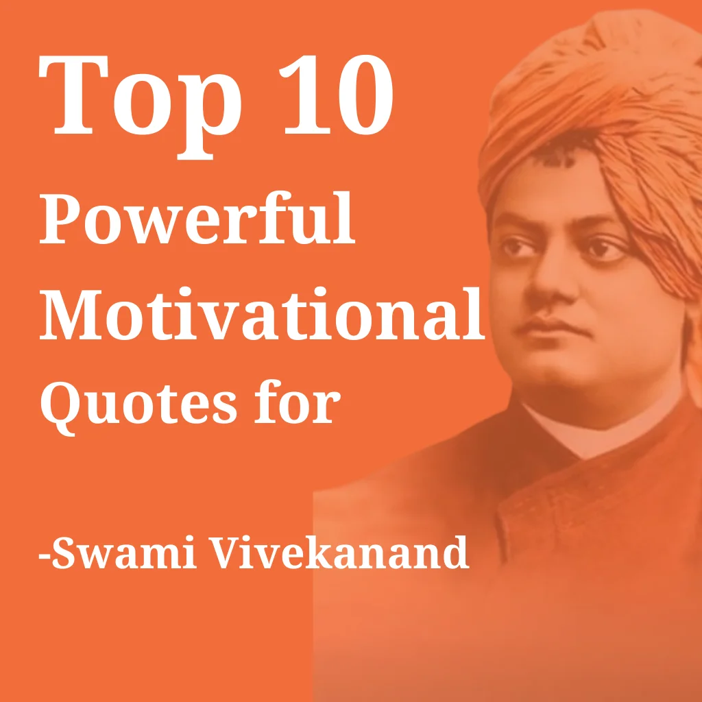 Top 10 Powerful Motivational Quotes for -Swami Vivekanand